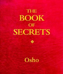 The Book of Secrets (Vigyan Bhairav Tantra )